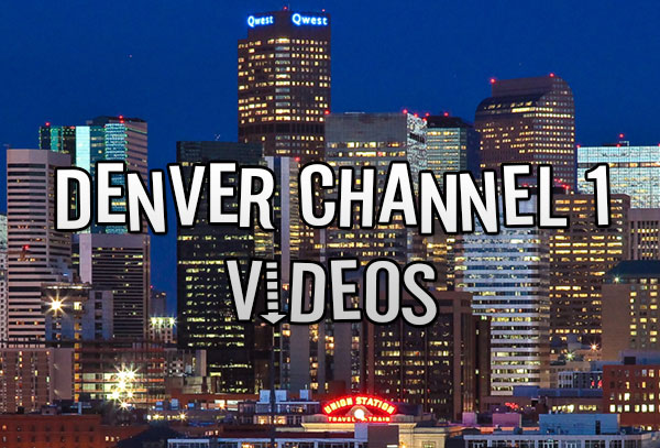 Denver Channel 1 Videos