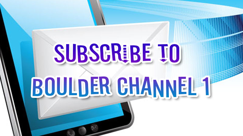 Subscribe to Boulder Channel 1