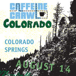 Caffeine Crawl Colorado Springs - Aug, 14th