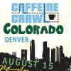 Caffeine Crawl Denver on Aug 15th